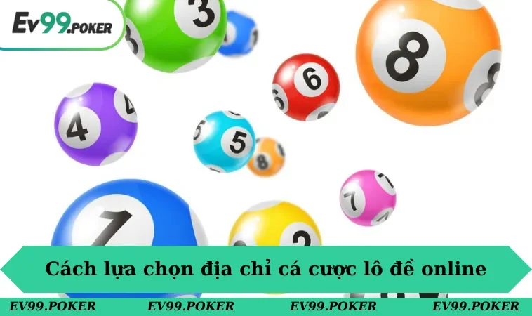 Cách lựa chọn địa chỉ cá cược lô đề online