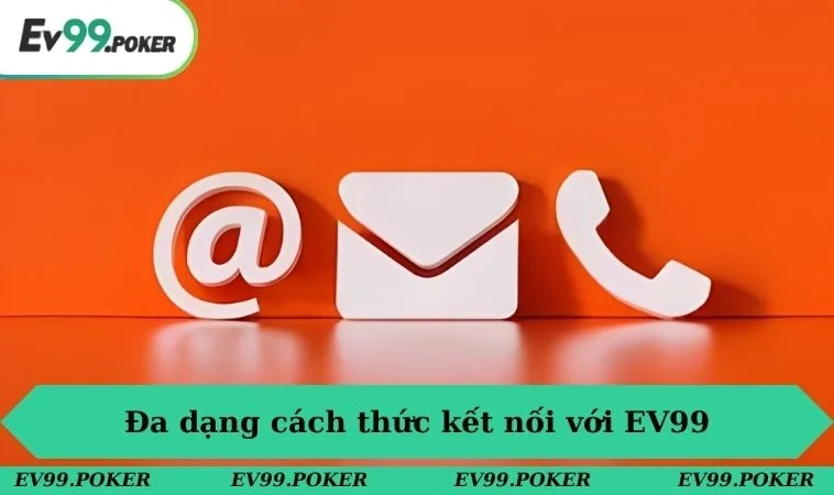 Đa dạng cách thức kết nối với EV99