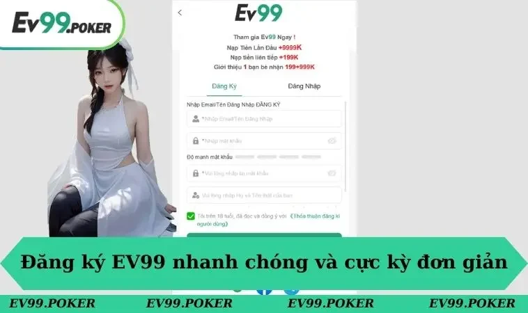 Đăng ký EV99 nhanh chóng và cực kỳ đơn giản