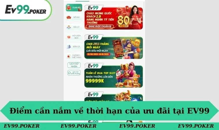 Điểm cần nắm về thời hạn của ưu đãi tại EV99