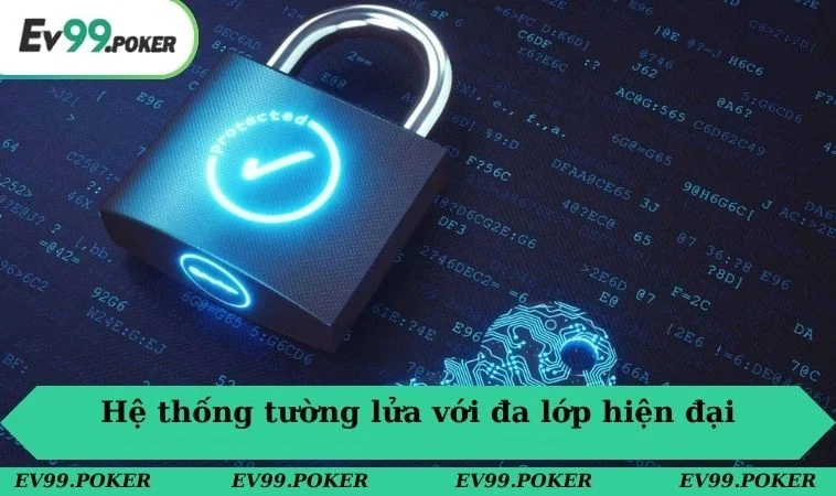 Hệ thống tường lửa với đa lớp hiện đại