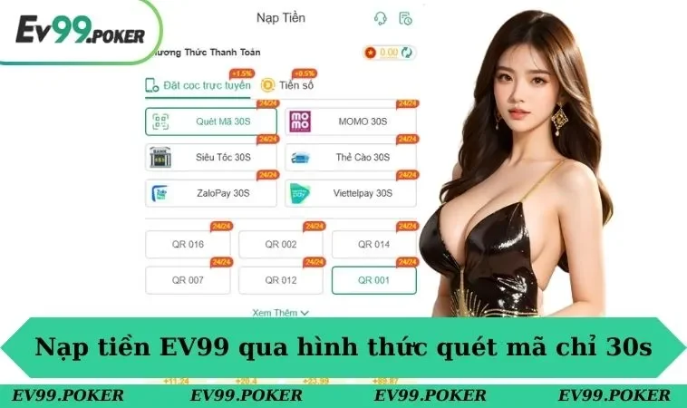 Nạp tiền EV99 qua hình thức quét mã chỉ 30s